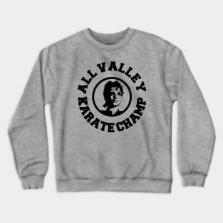 All Valley Karate Champ Crewneck Sweatshirt